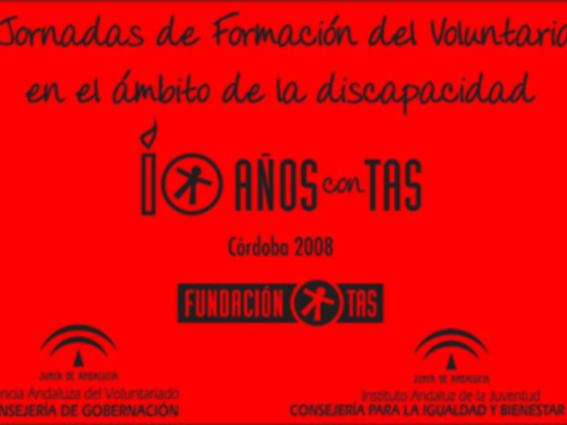 75 Jornadas de Formación del Voluntariado en el ámbito de la discapacidad. Fundación TRAS. Córdoba 2008. Instituto Andaluz de la Juventud. Consejería para la Igualdad y Bienestar Social.