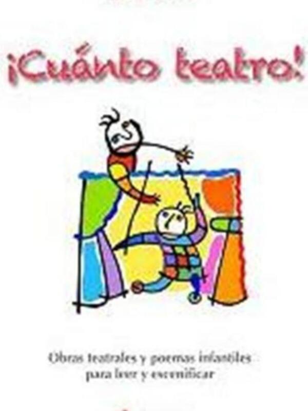 Portada del libro '¡Cuánto teatro!' de Fran Nuño, con ilustraciones infantiles y texto sobre obras teatrales y poemas para leer y escenificar.
