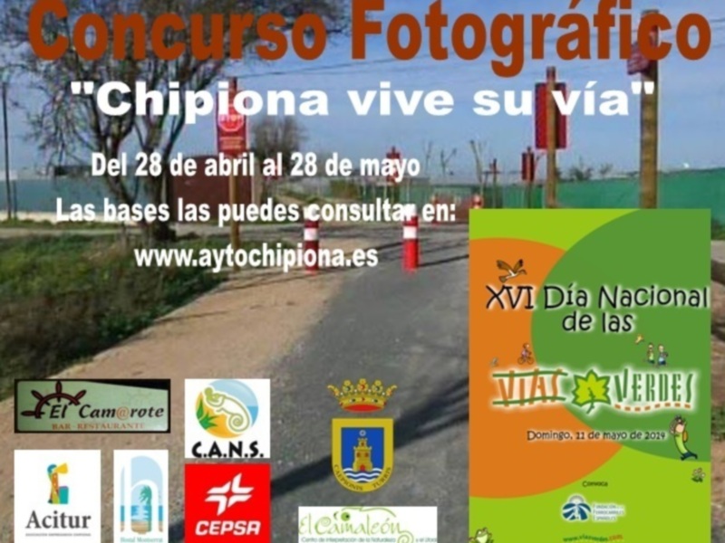Concurso Fotográfico 'Chipiona vive su vía' del 28 de abril al 28 de mayo. Las bases pueden consultarse en www.aytochipiona.es