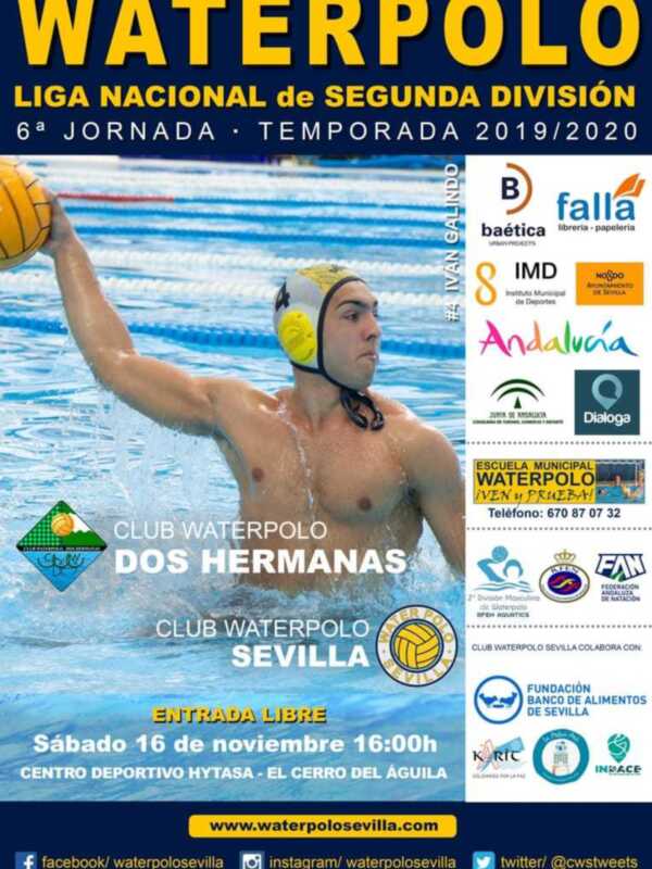 Anuncio del Club Waterpolo Dos Hermanas para la 6ª jornada de la Liga Nacional de Segunda División de Waterpolo, celebrada el 16 de noviembre a las 16:00h en el Centro Deportivo Hytasa, Sevilla. Entrada libre.
