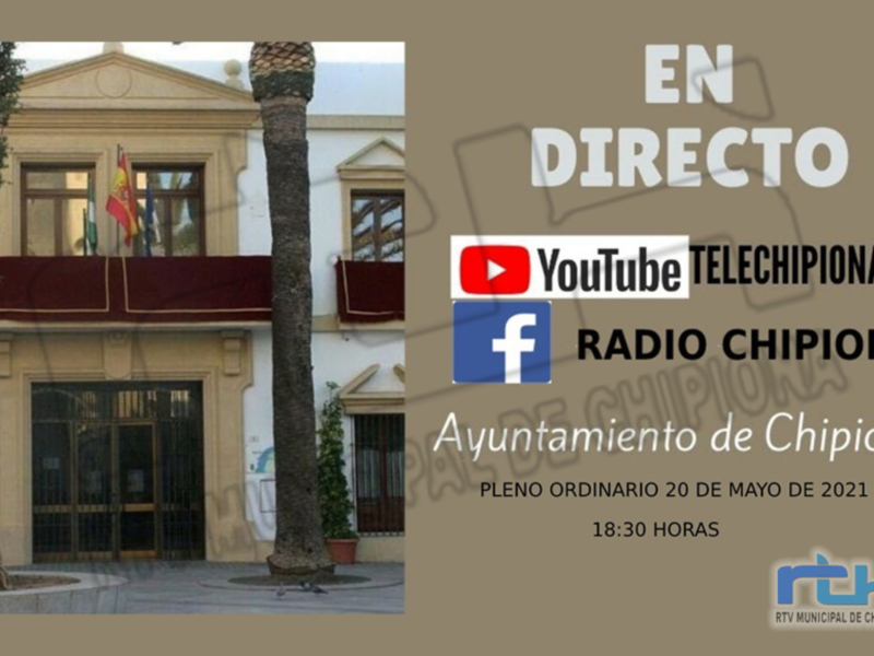 Pleno Ordinario del Ayuntamiento de Chipiona el 20 de mayo de 2021 a las 18:30 horas.