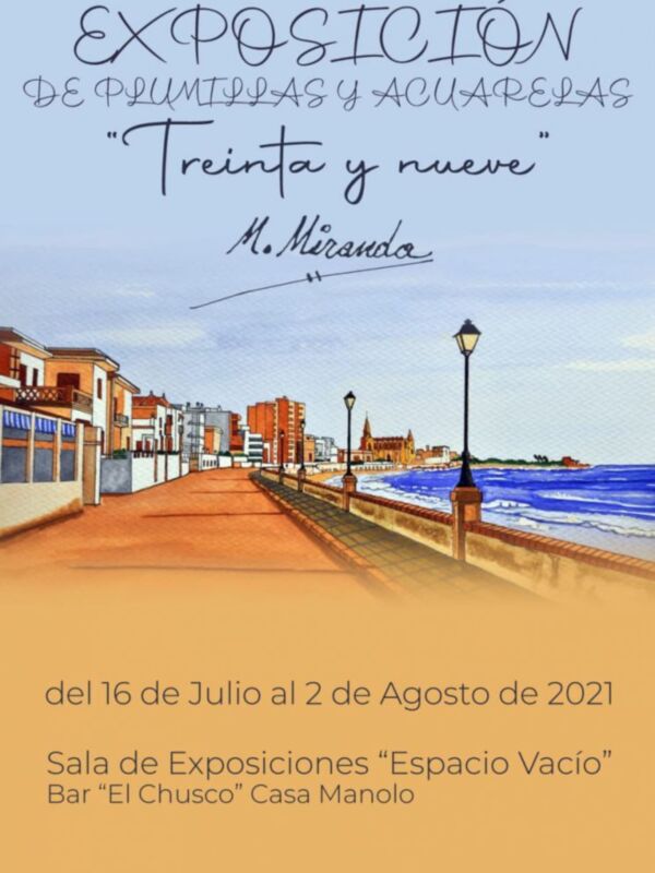 Exposición de plumillas y acuarelas 'Treinta y nueve' del 16 de julio al 2 de agosto de 2021 en el Espacio Vacío, Bar El Chusco, Casa Manolo.