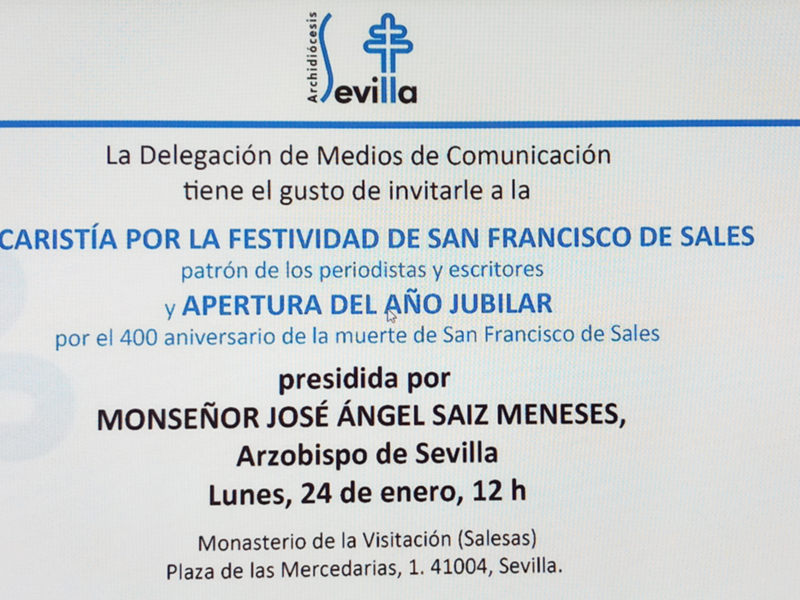 Invitación a la Eucaristía por la Festividad de San Francisco de Sales y Apertura del Año Jubilar, presidida por Monseñor José Ángel Saiz Meneses, Arzobispo de Sevilla, el lunes 24 de enero a las 12 h en el Monasterio de la Visitación (Salesas), Sevilla.