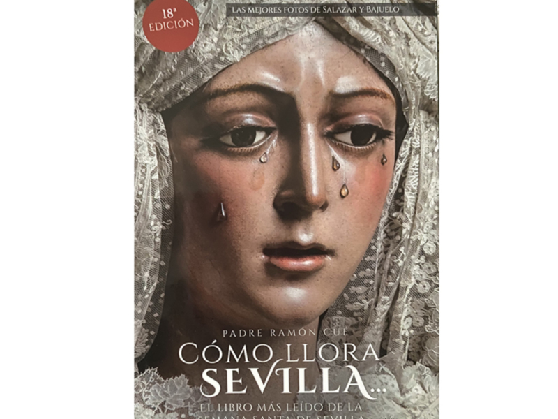Portada del libro 'Cómo llora Sevilla', una obra emblemática de la Semana Santa de Sevilla.