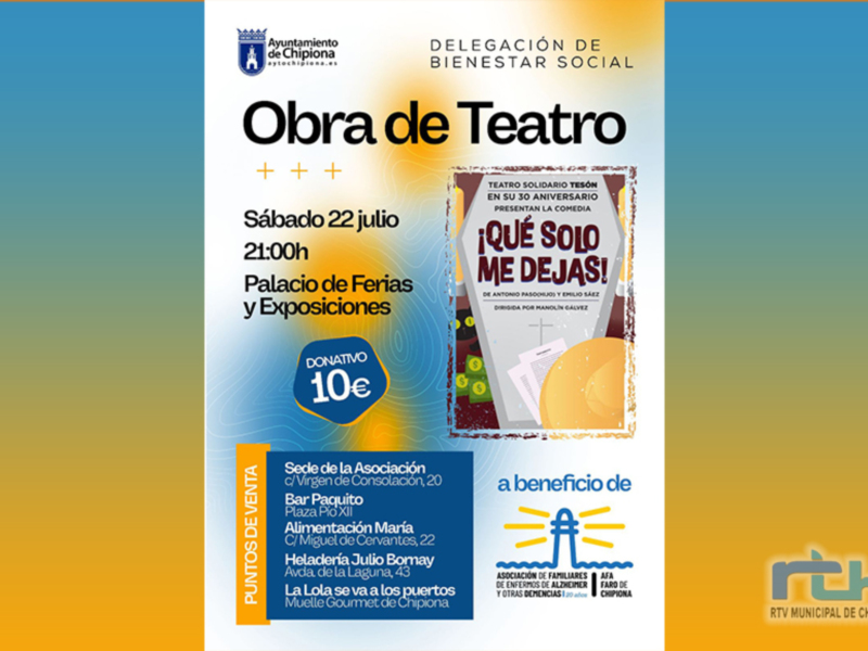 Sábado 22 julio, 21:00h. Obra de Teatro "¡Qué Solo Me Dejas!" en el Palacio de Ferias y Exposiciones. Beneficio para la Asociación de Vecinos Bar Puiguelo. Donativo 10€.