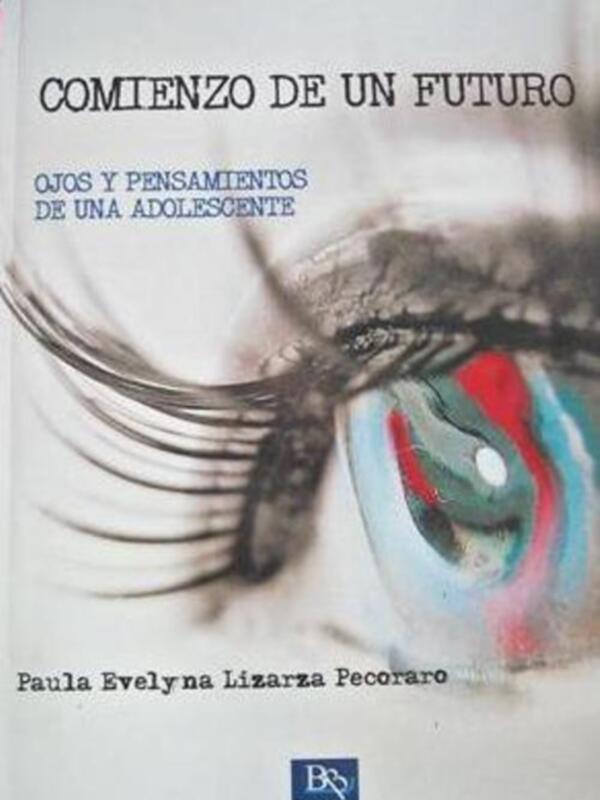 Portada de un libro titulado 'Comienzo de un futuro' de Paula Evelynna Lizarza Pecoraro, con una imagen de un ojo humano con detalles de colores y textura de piel.