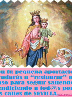 María Auxiliadora: Con tu pequeña o gran aportación ayudarás a "restaurar" mi paso para seguir saliendo bendiciendo a tod@s por las calle de Sevilla.