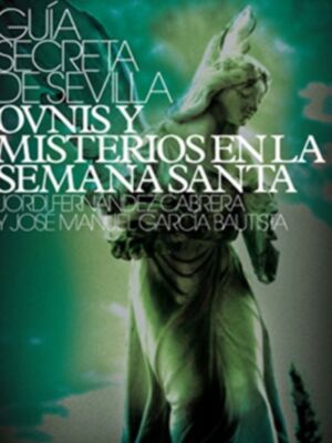 Guía Secreta de Sevilla 5: Lugares de Poder