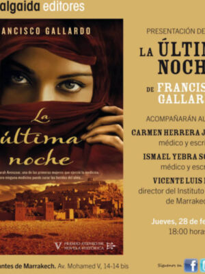 FRANCISCO GALLARDO PRESENTA SU NOVELA LA ULTIMA NOCHE EL DIA 28 F EN EL INSTITUTO CERVANTES DE MARRAKECH