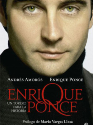 Enrique Ponce presentará el 15 de marzo, junto a Andrés Amorós, su biografía Un torero para la historia