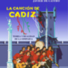El Carnaval de Cádiz está de nuevo de actualidad con la publicación del libro: La cancion de Cádiz, escrito por Luis García Gil, Alvaro Pérez y Javier
