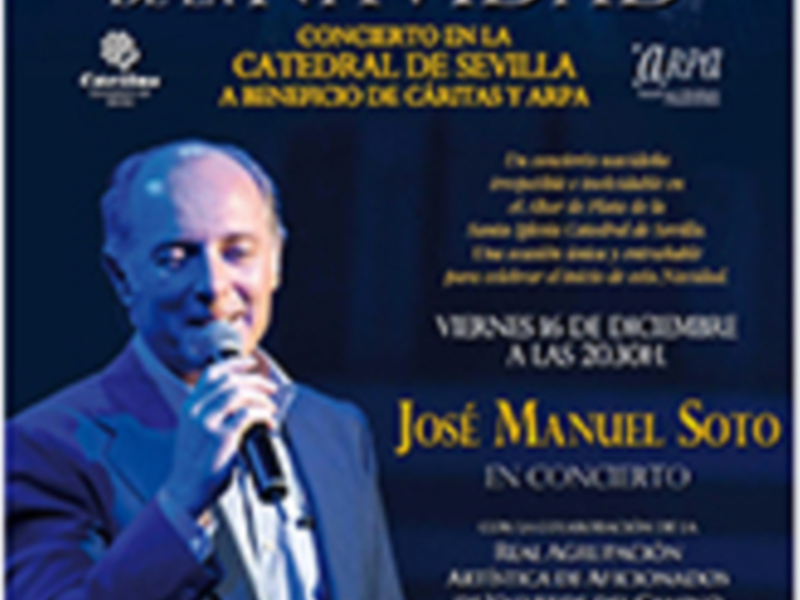 Concierto navideño en la Catedral de Sevilla, en beneficio de Cáritas y AFA. José Manuel Soto en concierto el viernes 16 de diciembre a las 20:30.