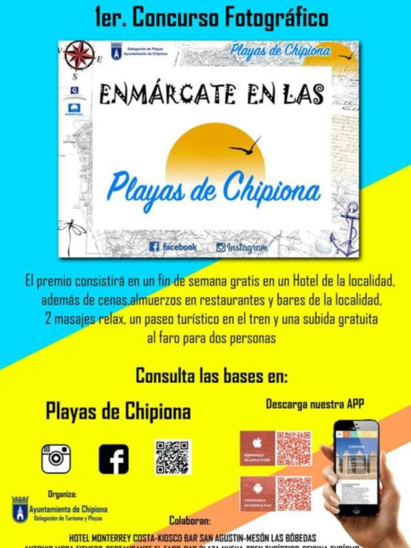 Concurso Fotográfico Playas de Chipiona. Premios: Hotel, cenas, almuerzos, masajes, paseo turístico en tren y subida gratuita al faro. Consulta bases en Playas de Chipiona, descarga app. Organiza: Ayuntamiento de Chipiona. Colaboran: Hotel Monterrey, Costa Rica Bar, Restaurante Antonio Mora Fitness-Restaurante.