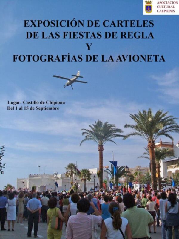 Exposición de carteles y fotografías de las Fiestas de Regla en el Castillo de Chipiona, del 1 al 15 de septiembre.