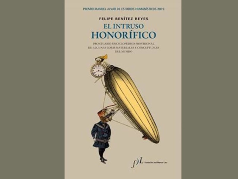 Felipe Benítez Reyes, obra ganadora del Premio Manuel Alvar de Estudios Humanísticos 2019