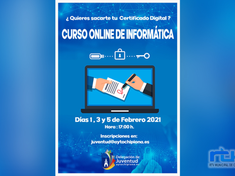 ¿Quieres sacarte tu Certificado Digital? ¡No te pierdas el Curso Online de Informática! Días 1, 3 y 5 de Febrero 2021. Hora: 17:00 h. Inscripciones en juventud@aytochionia.es