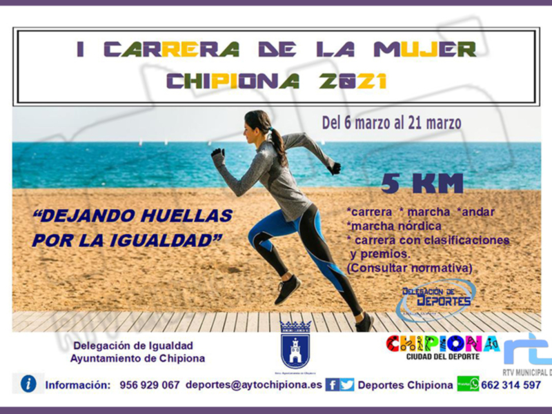 I Carrera de la Mujer 2021 en Chipiona. Del 6 al 21 de marzo, 5 km. "Dejando huellas por la igualdad". Organizada por Delegación de Igualdad, Ayuntamiento de Chipiona. Información: 956 929 067, deportes@aytochipiona.es