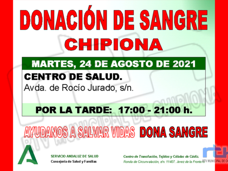Convocatoria para donación de sangre en Chipiona, martes 24 de agosto de 2021, de 17:00 a 21:00 h. en el Centro de Salud. Ayúdanos a salvar vidas, dona sangre.