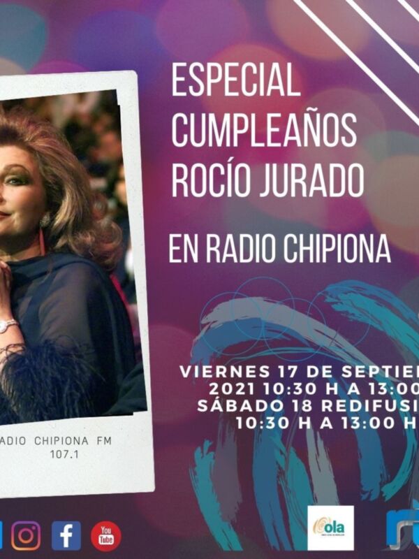 Especial Cumpleaños Rocío Jurado en Radio Chipiona FM 107.1. Viernes 17 de septiembre 10:30 a 13:00 h.