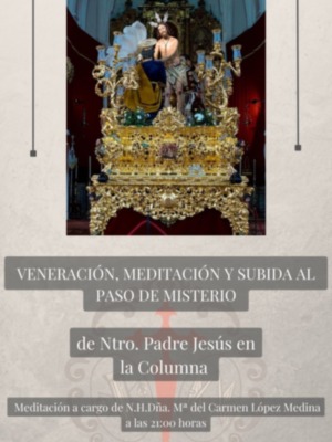 Veneración, meditación y subida al paso de Misterio de Nuestro Padre Jesús en la columna.