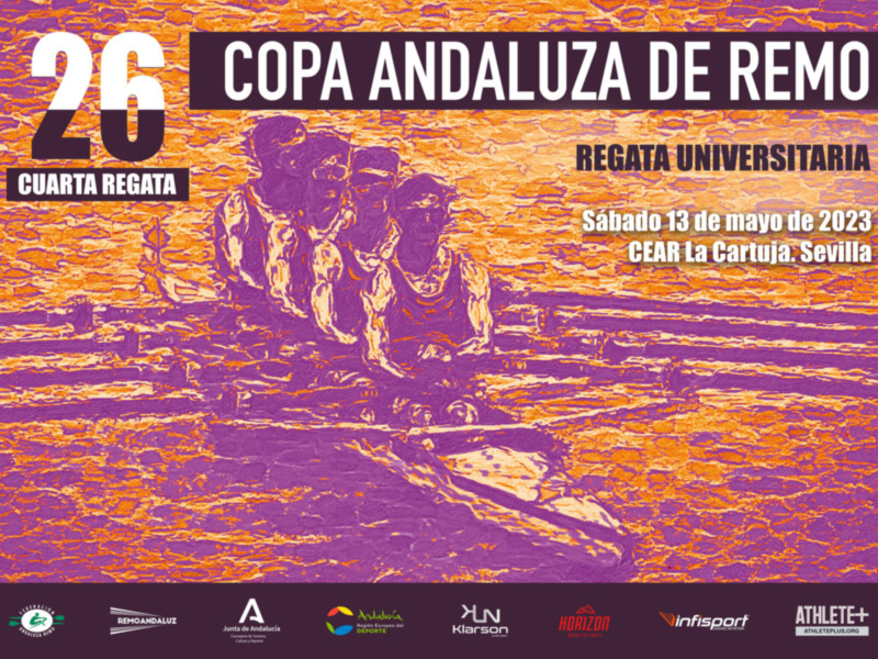 Copa Andaluza de Remo, cuarta regata, 26 edición. Regata Universitaria. Sábado 13 de mayo de 2023, CTR La Cartuja, Sevilla.