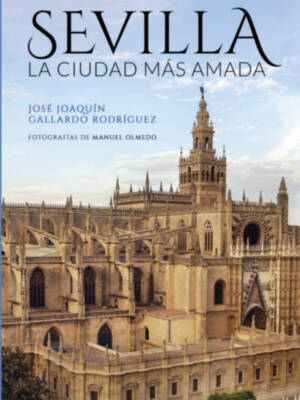 Más de cien fotografías exclusivas sobre Sevilla en un libro de Manuel Olmedo con textos de José Joaquín Gallardo