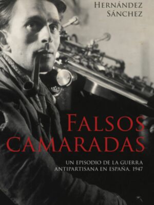 Crítica publica FALSOS CAMARADAS, de Fernando Hernández Sánchez