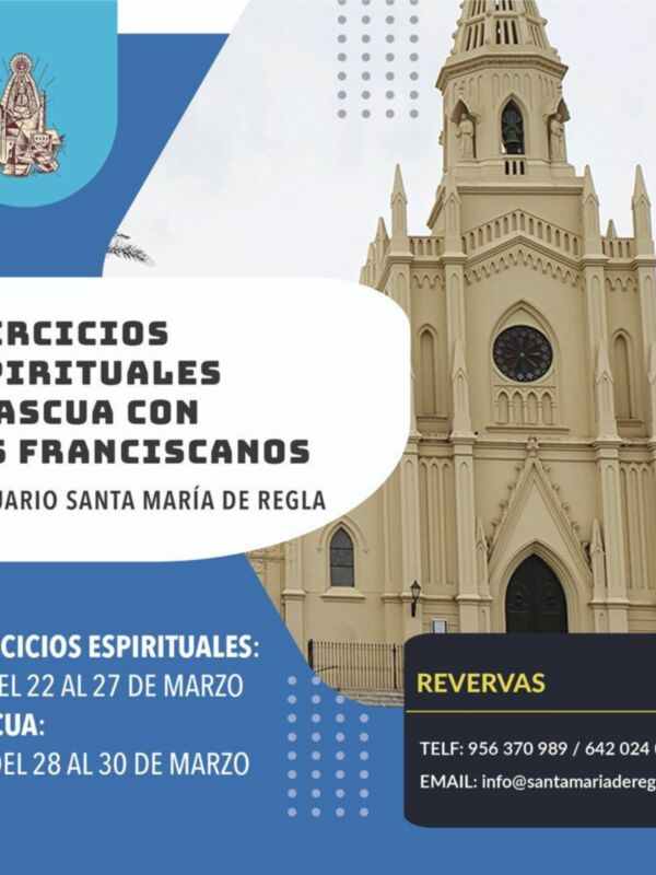 Convocatoria para Ejercicios Espirituales y Pascua en el Santuario Santa María de Regla, del 22 al 30 de marzo. Contacto: 956 370 989 / 642 024 050, info@santamariadereglac.com