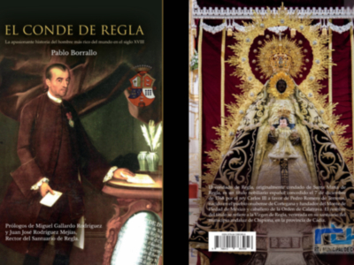 A la venta el libro 'Conde de Regla', la historia del hombre más rico del mundo en el siglo XVIII y cuyo nombre tomó en honor a la patrona de Chipiona