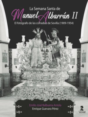 Ya hay fecha para la presentación del segundo volumen de ‘La Semana Santa de Manuel Albarrán’