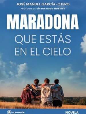 Escrita por el periodista José Manuel García-Otero Maradona que estás en el cielo, una novela sobre D10s, que guarda más luces que sombras