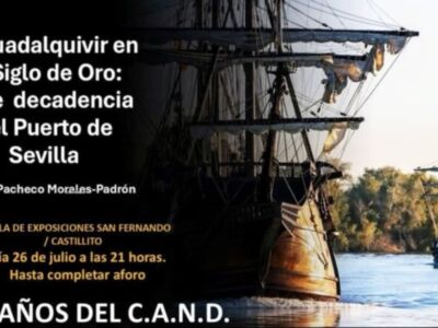La conferencia ‘El Guadalquivir en el Siglo de Oro: auge decadencia del Puerto de Sevilla’ cierra el programa de los 20 años del CAND Chipiona