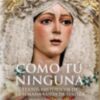 Como Tú ninguna, primer libro con la nueva imagen de la Macarena y del besamanos del centenario