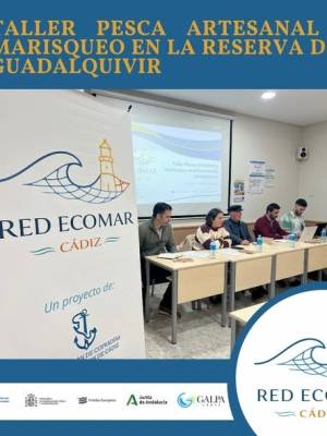 Sanlúcar de Barrameda acoge el taller de pesca artesanal y marisqueo en la Reserva del Guadalquivir dentro del proyecto RED ECOMAR Cádiz